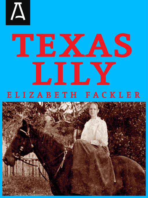 Title details for Texas Lily by Elizabeth Fackler - Available